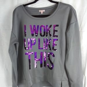 Juicy Couture  "I Woke Up Like This" Sweatshirt